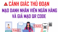 Cảnh giác thủ đoạn mạo danh nhân viên ngân hàng và giả mạo QR code